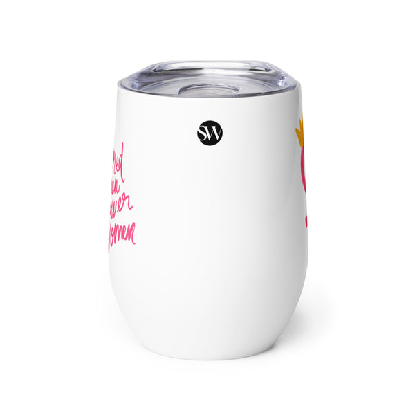 She.Work Collection | Empowered Women Empower Women Wine Tumbler (12 oz)